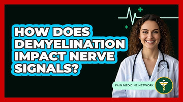 How Does Demyelination Impact Nerve Signals? - Pain Medicine Network
