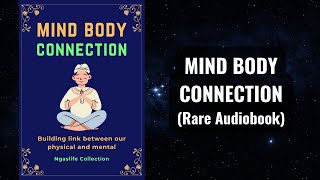 Mind Body Connection - Building Link Between Our Physical and Mental Audiobook