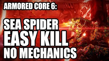ARMORED CORE 6: SEA SPIDER - FAST and EASY KILL GUIDE