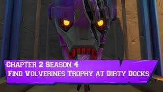 Find Wolverine's Trophy in Dirty Docks Location - Fortnite Battle Royale