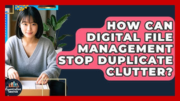 How Can Digital File Management Stop Duplicate Clutter? - Your Organization Mentor