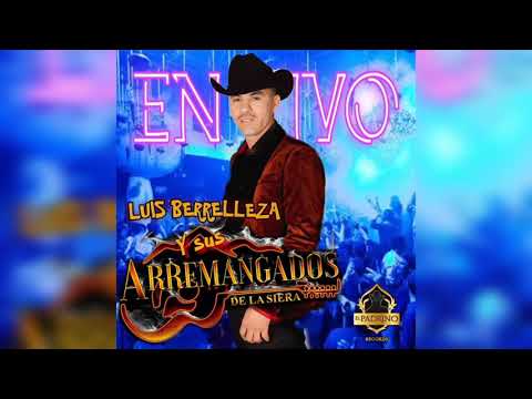 Fuiste Mi Todo - Luis Berrelleza y sus Arremangados