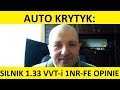 Silnik Toyota 1.33 VVT-i 1NR-FE opinie, zalety, wady, spalanie, usterki, rozrząd, olej, test, forum?