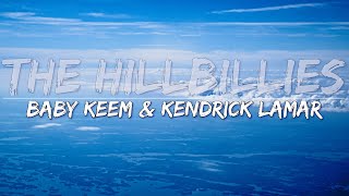 Baby Keem \& Kendrick Lamar - The Hillbillies (Explicit) (Lyrics) - Full Audio, 4k Video