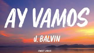 J. Balvin - Ay Vamos (Letra/Lyrics)