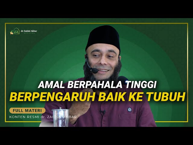 [KAJIAN MALAM AHAD] Amal Berpahala Tinggi Berpengaruh Baik Ke Tubuh - dr. Zaidul Akbar Official class=