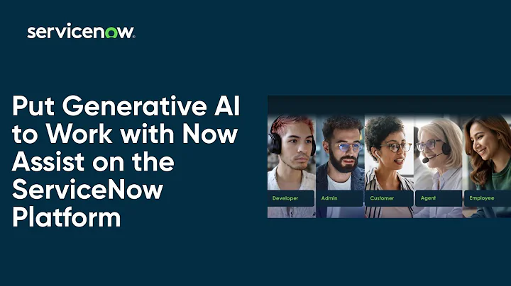 Put Generative AI to Work with Now Assist on the ServiceNow Platform