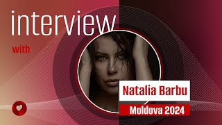 INTERVIEW • Natalia Barbu (🇲🇩 Moldova Eurovision 2024)