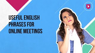 Useful English phrases for online meetings