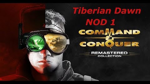Command & Conquer Remastered Collection Tiberian Dawn NOD Mission 1