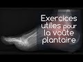 Exercices pour pieds plats utiles pour la vote plantaire