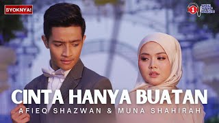 Cinta Hanya Buatan - Afieq Shazwan & Muna Shahirah - Lirik Video