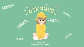 [BEAT]VARINZ x Z TRIP - ถามหน่อย feat. PONCHET, NONNY9, KANOM