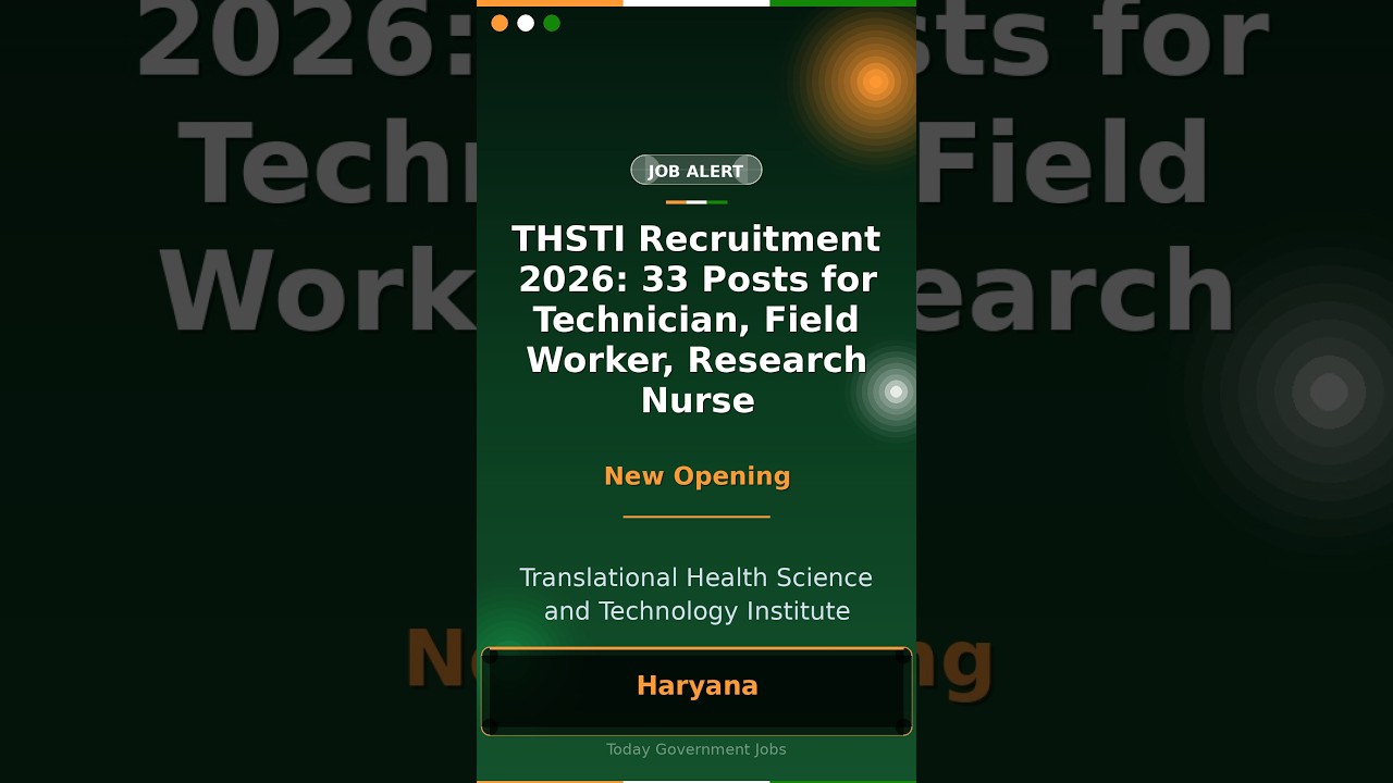 THSTI Recruitment 2026: 33 Posts for Technician, Field Worker, Research Nurse