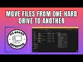 How to Move Files from One Hard Drive to Another - Full Guide {2025}