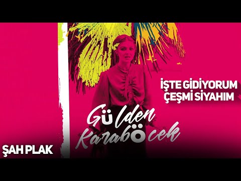 Gülden Karaböcek - İşte Gidiyorum Çeşmi Siyahım  [© Şah Plak] Official Audio