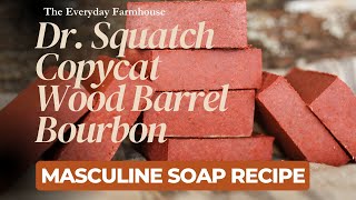 Masculine Soap Recipe | Copycat Dr. Squatch Wood Barrel Bourbon by The Everyday Farmhouse 2,389 views 4 months ago 17 minutes