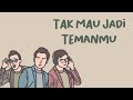 ECLAT - Tak Mau Jadi Temanmu (Official Lyric Video)