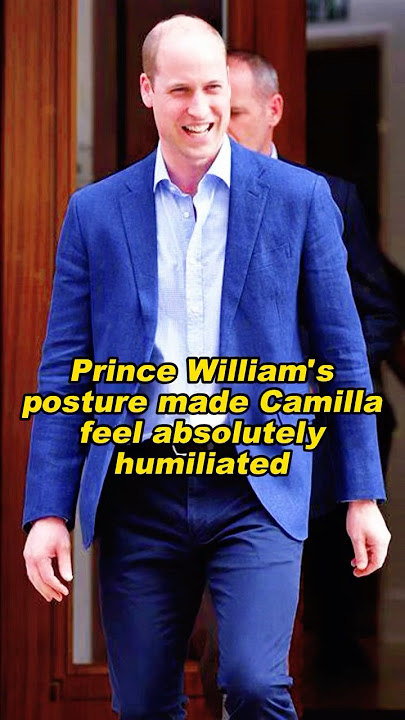 Prince William's posture made Camilla feel absolutely humiliated #william #camilla #diana #royal