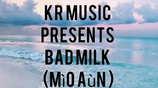 bad milk (mìo aùn) lyrics |KR MUSIC