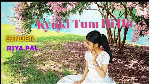 Ham Tere Bin Ab Reh Nahi Sakte | Kyuki Tum Hi Ho | Riya Pal | #viral #song #trending #riya