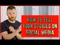 Comment raconter votre histoire sur les rseaux sociaux en 5 minutes