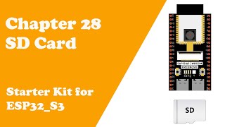 Chapter 28 Read and Write the SD Card Starter Kit for ESP32S3
