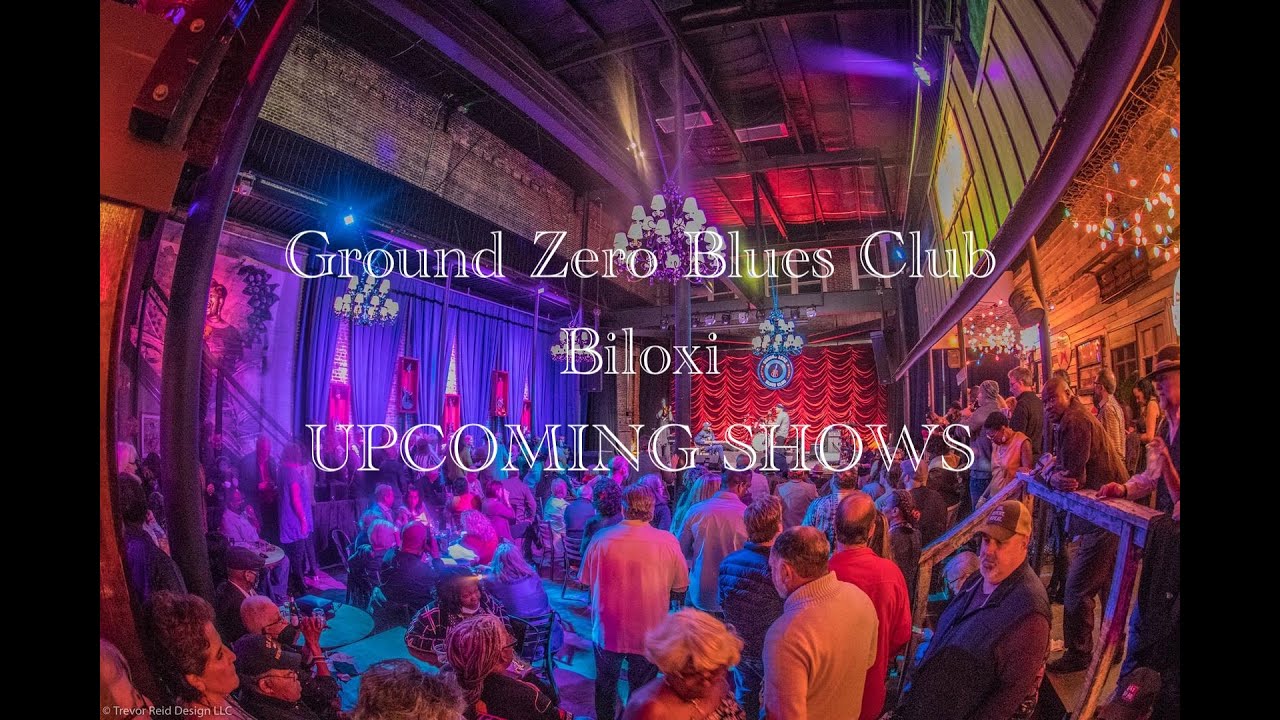 Ground Zero Blues Club Biloxi Upcoming Shows YouTube Ground Zero Blues Club Biloxi Upcoming Shows YouTube