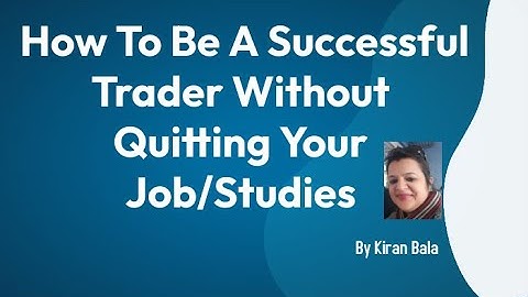 How to be successful part time trader without quitting your job/studies