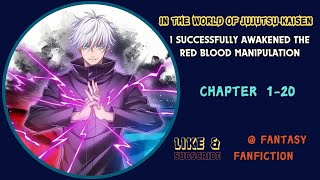 In the world of Jujutsu Kaisen,I successfully awakened the Red Blood Manipulation Chapter 1-20
