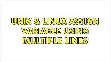 Unix & Linux: Assign variable using multiple lines (4 Solutions!!)