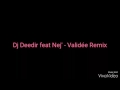 Dj deedir feat nej  valide remix paroles