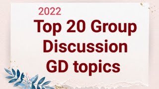 Top 20 Group Discussion GD topics ll 2022 ll latest Topics ll