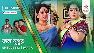 Full Story Jol Nupur Episode 563 Part A