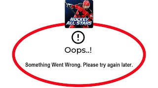 How To Fix Hockey All Stars Apps Oops Something Went Wrong Please Try Again Later Error screenshot 3