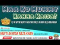 Maa ko mummy kahna kaisa  mufti akhtar raza khan alehirrahma  qa session