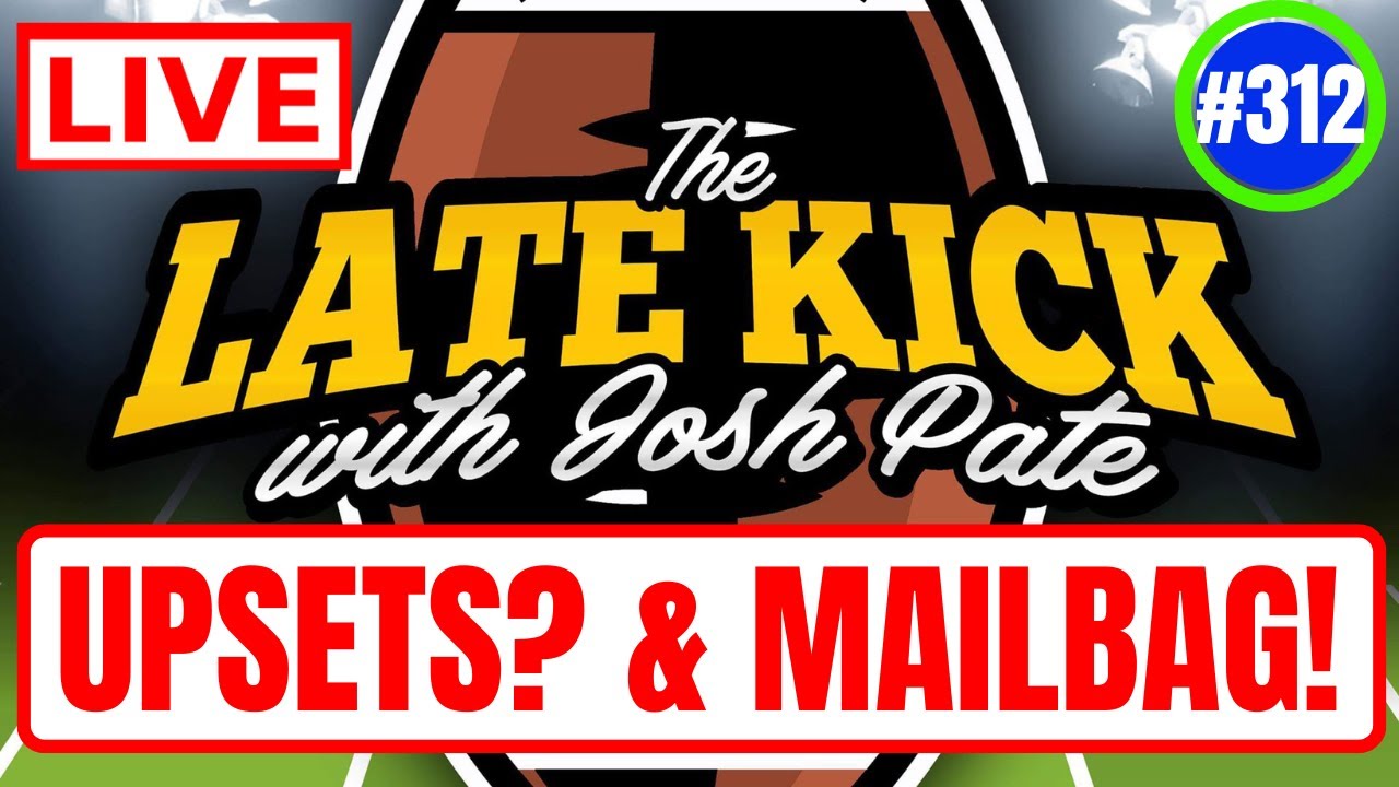 Late Kick Live Ep 312: Upset Alert Meter | Mid-Season Mood Tracker | Live  Q&A From Tuscaloosa