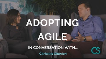 Why Businesses Are Adopting Agile // In Conversation With...Christina Ohanian & Geoff Watts