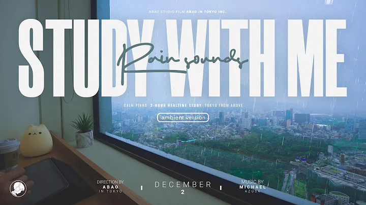 2-HOUR STUDY WITH ME🌦 / ambient ver. / Veiled in Rain: Tokyo from Above / Pomodoro 25-5