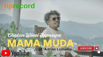 Chaken Winel Supusepa - MAMA MUDA | Pop Ambon Terbaru (Official Music Video)