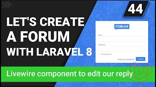 Create a forum with Laravel 8 | Create Livewire component to edit our reply | Part 44