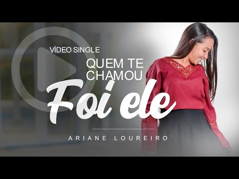 QUEM TE CHAMOU FOI ELE - Ariane Loureiro (Video Single)