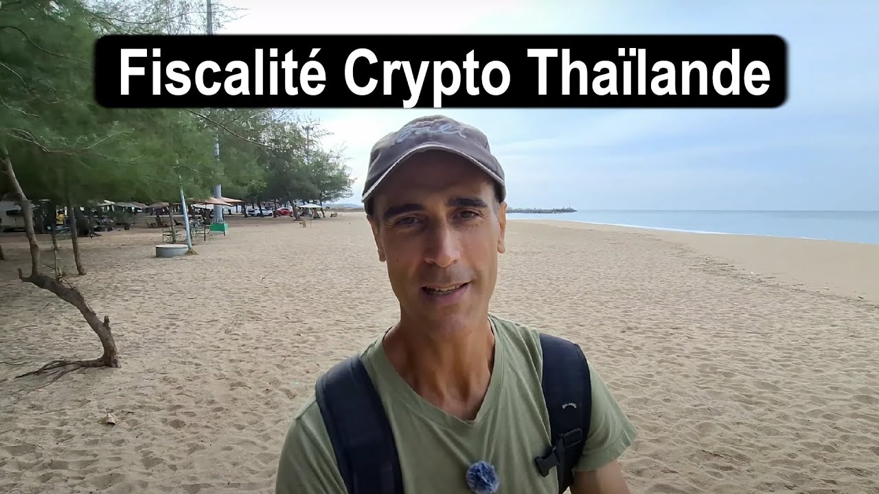 Quelle fiscalité sur les crypto en Thailande en 2025 ?
