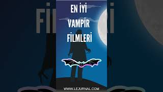 En İyi̇ Vampi̇r Fi̇lmleri̇