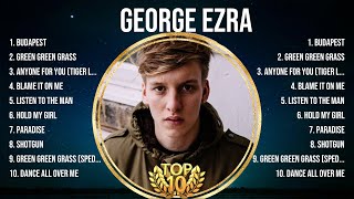 George Ezra Top Of The Music Hits 2024- Most Popular Hits Playlist