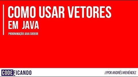 Curso de Programação Orientada a Objetos com Java - s00e08 - Vetores