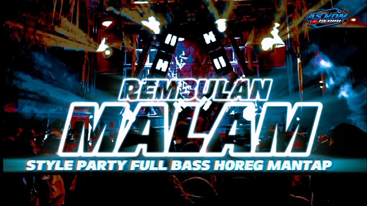 DJ REMBULAN MALAM PARTY FULL BASS HOREG