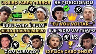 CEROL COBRA NOBRU ! NOBRU EXPLICA CASO GHOST ! LIGEIRO DISPARA AO TERROR ! FX GHOST SE POSICIONA