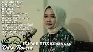 15 LAGU HITS KENANGAN BY DILLA NOVERA