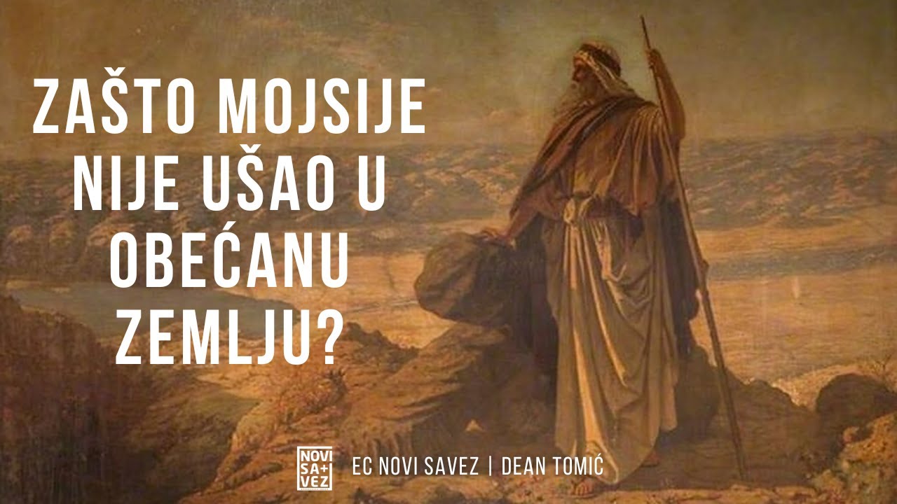 Zašto Mojsije nije ušao u Obećanu zemlju? - Dean Tomić